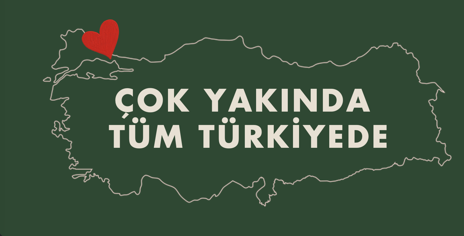 Çok Yakında Tüm Türkiye'de